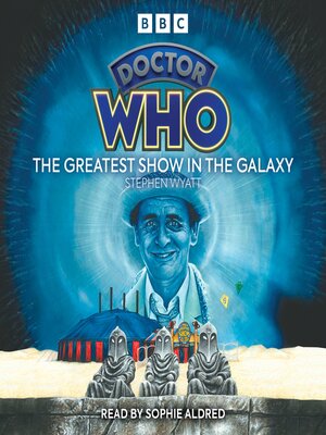 cover image of Doctor Who, The Greatest Show In the Galaxy